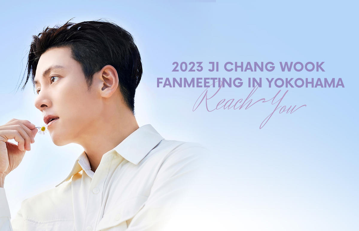 2023 チ・チャンウク Fan Meeting ＜Reach you＞ in YOKOHAMA