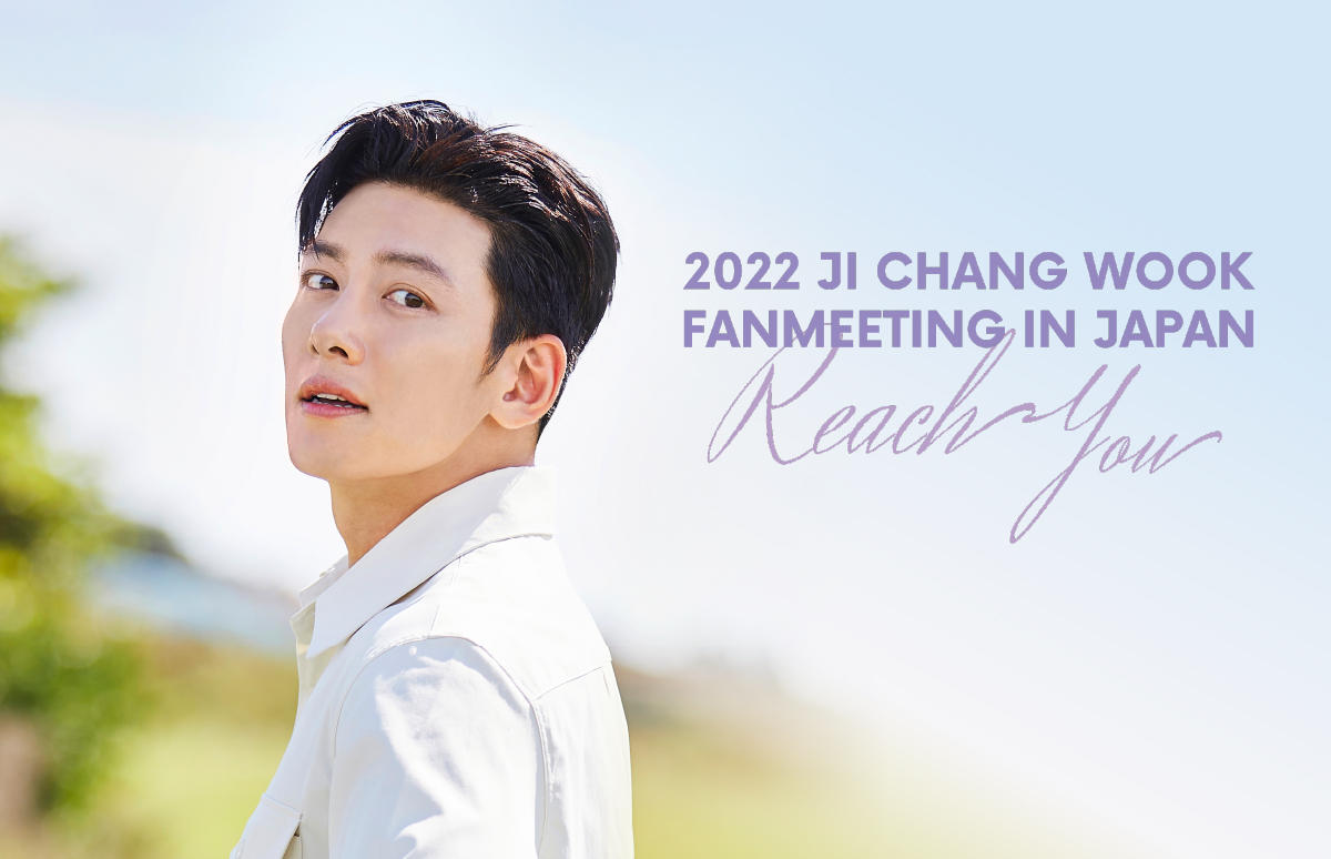 2022 チ・チャンウク Fan Meeting ＜Reach you＞ in JAPAN
